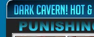 DARK CAVERN HOT &