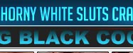 HORNY WHITE SLUTS